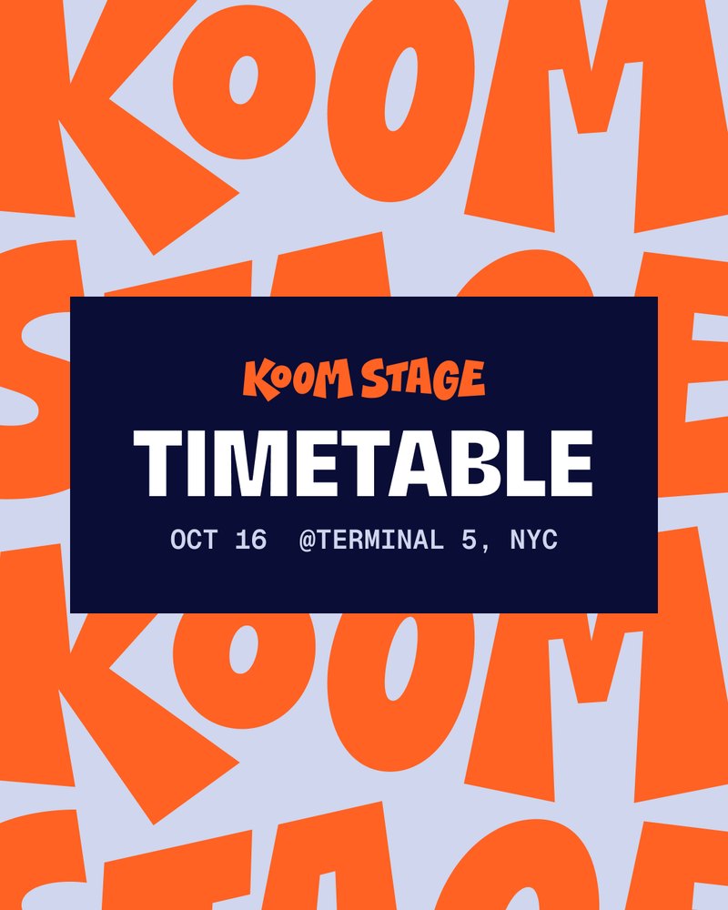 KOOM Stage timetable, Oct 16 at Terminal 5, NYC